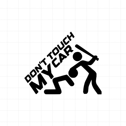 Don't Touch My Car Angled - Vinyl Decal